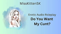 Erotic Audio Roleplay: Do You Want My Cunt? (English Accent and All Around Dirty Girl) Thumb