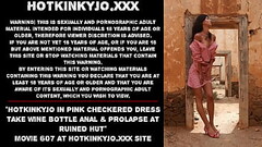 Hotkinkyjo in pink checkered dress take wine bottle anal &amp_ prolapse at ruined hut Thumb