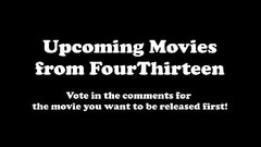 FourThirteen Trailers - Movies Coming Soon - Vote in the Comments! Thumb